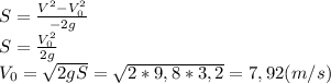 S=\frac{V^2-V_0^2}{-2g}\\S=\frac{V_0^2}{2g}\\V_0=\sqrt{2gS}=\sqrt{2*9,8*3,2}=7,92(m/s)