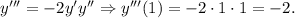 y'''=-2y'y''\Rightarrow y'''(1)=-2\cdot 1\cdot 1=-2.