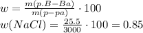 w= \frac{m(p.B-Ba)}{m(p-pa)} \cdot100 \\ w(NaCl)= \frac{25.5}{3000} \cdot100=0.85