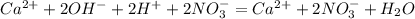 Ca^{2+}+2OH^{-}+2H^{+}+2NO_{3}^{-}=Ca^{2+}+2NO_{3}^{-}+H_{2}O