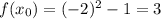 f(x_{0})=(-2)^{2}-1=3