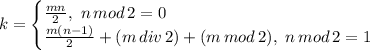 k=\begin {cases} \frac{mn}{2}, \ n \, mod \, 2=0 \\ \frac{m(n-1)}{2}+ (m \, div \, 2)+(m \, mod \, 2), \ n \, mod \, 2=1 \end {cases}