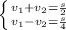 \left \{ {{v_{1}+v_{2}= \frac{s}{2}} \atop {v_{1}-v_{2}=\frac{s}{4}}} \right.