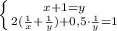 \left \{ {{x+1=y} \atop {2( \frac{1}{x}+ \frac{1}{y})+0,5\cdot \frac{1}{y}=1 }} \right.