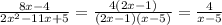 \frac{8x-4}{2 x^{2}-11x+5 }= \frac{4(2x-1)}{(2x-1)(x-5)} = \frac{4}{x-5}