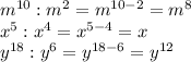 m^{10}:m^2=m^{10-2}=m^8 \\ x^5:x^4=x^{5-4}=x \\ y^{18}:y^6=y^{18-6}=y^{12}