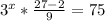 3^{x}*\frac{27-2}{9}=75