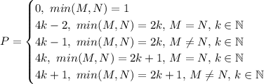 P=\begin {cases} 0, \ min(M,N)=1 \\4k-2, \ min(M,N)=2k, \, M=N, \, k \in \mathbb N \\ 4k-1, \ min(M,N)=2k, \, M \neq N, \, k \in \mathbb N \\ 4k, \ min(M,N)=2k+1, \, M=N, \, k \in \mathbb N \\ 4k+1, \ min(M,N)=2k+1, \, M \neq N, \, k \in \mathbb N \\ \end {cases}