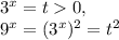 3 ^{x}=t0, \\ 9^{x}=(3 ^{x}) ^{2} =t ^{2}