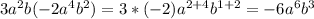 3a^2 b(-2a^4 b^2) =3*(-2)a^{2+4} b^{1+2}=-6a^6b^3