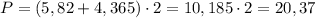 P=(5,82+4,365)\cdot2=10,185\cdot2=20,37