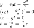 y=v_0t-\frac{gt^2}2\\&#10;(v_0t-\frac{gt^2}2)'=0\\&#10;v_0-gt=0 \\ &#10;t=\frac{v_0}g=\frac7{10}c\\&#10;&#10;