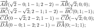 \overrightarrow{AB}( \sqrt{2}-0;1-1;2-2) =\overrightarrow{AB}( \sqrt{2};0;0); \\ \overrightarrow{BC}( \sqrt{2}- \sqrt{2} ;2-1;1-2) =\overrightarrow{BC}( 0;1;-1); \\ \overrightarrow{CD}( 0-\sqrt{2};2-2;1-1) =\overrightarrow{CD}(- \sqrt{2};0;0); \\ \overrightarrow{DA}(0-0;1-2;2-1) =\overrightarrow{DA}( 0;-1;1);