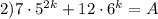2)7\cdot 5 ^{2k}+12\cdot 6 ^{k}=A