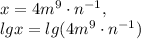 x= 4m ^{9}\cdot n ^{-1} , \\ lgx=lg(4m ^{9}\cdot n ^{-1})