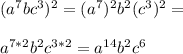 (a^7bc^3)^2=(a^7)^2b^2(c^3)^2=\\\\a^{7*2}b^2c^{3*2}=a^{14}b^2c^6