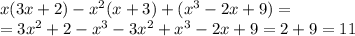 x(3x+2)-x^2(x+3)+(x^3-2x+9)= \\ =3x^2+2-x^3-3x^2+x^3-2x+9=2+9=11