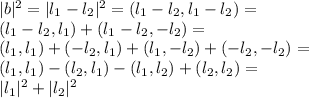 |b|^2=|l_1-l_2|^2=(l_1-l_2,l_1-l_2)=\\&#10;(l_1-l_2,l_1)+(l_1-l_2,-l_2)=\\&#10;(l_1,l_1)+(-l_2,l_1)+(l_1,-l_2)+(-l_2,-l_2)=\\&#10;(l_1,l_1)-(l_2,l_1)-(l_1,l_2)+(l_2,l_2)=\\&#10;|l_1|^2+|l_2|^2