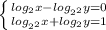\left \{ {{log_{2}x-log_{2^{2}}y=0} \atop {log_{2^{2}}x+log_{2}y=1}} \right.