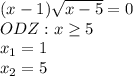 (x-1) \sqrt{x-5}=0 \\ ODZ: x \geq 5 \\ x_1=1 \\ x_2=5 \\