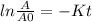 ln \frac{A}{A0} =-Kt