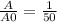 \frac{A}{A0} = \frac{1}{50}