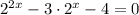 2^{2x}-3\cdot 2^x-4=0