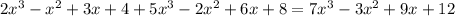 2x^3-x^2+3x+4+5x^3-2x^2+6x+8=7x^3-3x^2+9x+12