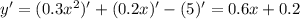 y'=(0.3x^2)'+(0.2x)'-(5)'=0.6x+0.2