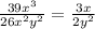 \frac{39x^{3}}{26 x^{2} y^{2}} = \frac{3x}{2y^{2}} \\