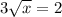 3 \sqrt{x} =2