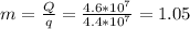 m = \frac{Q}{q} = \frac{4.6 * 10^{7} }{4.4*10^{7}} = 1.05