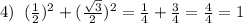 4)\; \; (\frac{1}{2})^2+(\frac{\sqrt3}{2})^2=\frac{1}{4}+\frac{3}{4}=\frac{4}{4}=1
