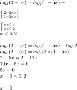 log_2(2-5x)=log_2(1-5x)+1\\\\\left \{ {{2-5x0} \atop {1-5x0}} \right.\\\\\left \{ {{x