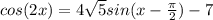 cos(2x)=4\sqrt{5}sin(x-\frac{\pi}{2})-7