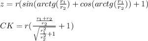 z=r(sin(arctg(\frac{r_{1}}{r_{2}})+cos(arctg(\frac{r_{1}}{r_{2}}))+1) \\\\ CK=r(\frac{\frac{ r_{1}+r_{2}}{r_{2}}}{ \sqrt{\frac{r_{1}^2}{r_{2}^2}+1}}+1 })\\ &#10;
