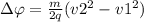 \Delta \varphi = \frac{m}{2q} (v2 ^{2} -v1 ^{2} )