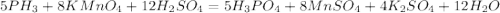 5PH_3+8KMnO_4+12H_2SO_4 = 5H_3PO_4 + 8MnSO_4+4K_2SO_4+12H_2O