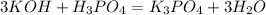 3KOH + H_{3}PO_{4} = K_{3}PO_{4} + 3H_{2}O