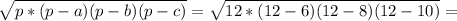 \sqrt{p*(p-a)(p-b)(p-c)} = \sqrt{12*(12-6)(12-8)(12-10)}=