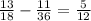 \frac{13}{18}- \frac{11}{36}= \frac{5}{12}