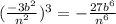 (\frac{-3b^2}{n^2} )^3=- \frac{27b^6}{n^6}