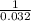 \frac{1}{0.032}