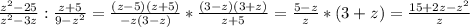 \frac{z^{2} -25}{z^{2} -3z} : \frac{z+5}{9- z^{2} } = \frac{(z-5)(z+5)}{-z(3-z)}* \frac{(3-z)(3+z)}{z+5} = \frac{5-z}{z}*(3+z) = \frac{15+2z- z^{2} }{z}