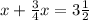 x+ \frac{3}{4}x=3 \frac{1}{2}