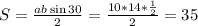 S= \frac{ab\sin30}{2} = \frac{10*14* \frac{1}{2} }{2} =35