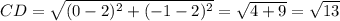 CD= \sqrt{(0-2) ^{2} +(-1-2) ^{2} } = \sqrt{4+9} = \sqrt{13}