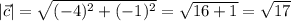 |\vec c|=\sqrt{(-4)^2+(-1)^2}=\sqrt{16+1}=\sqrt{17}