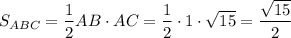 \displaystyle S_{ABC} =\frac12 AB\cdot AC=\frac12 \cdot 1\cdot \sqrt{15} =\frac{\sqrt{15}}{2}