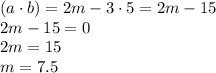 (a\cdot b)=2m-3\cdot5=2m-15&#10;\\\&#10;2m-15=0&#10;\\\&#10;2m=15&#10;\\\&#10;m=7.5